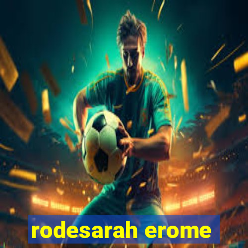 rodesarah erome